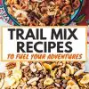 Pinterest graphic with text overlay reading "Trail mix recipes to fuel your adventures"