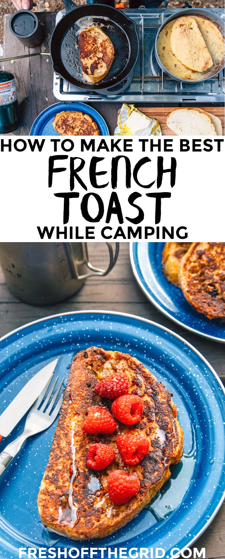 How to Make Perfect French Toast While Camping Fresh Off The Grid
