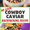 Pinterest graphic reading "No Cook Cowboy Caviar Backpacking Recipe"