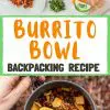 Pinterest graphic with text overlay reading "Burrito Bowl Backpacking Recipe"