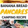 Pinterest graphic with text overlay reading "Banana Bread Pancakes Camping Recipe"