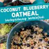 Pinterest graphic with text overlay reading "Coconut blueberry oatmeal backpacking breakfast"