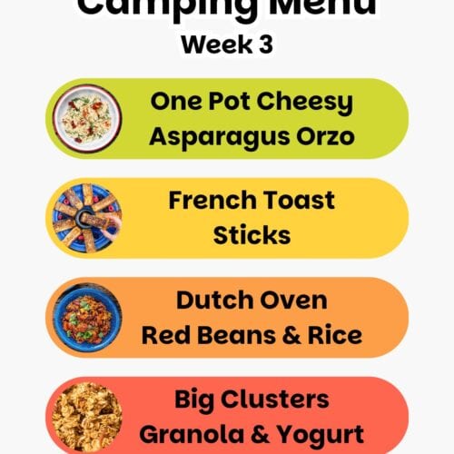 Camping Menu Week 3 features four meal items—One Pot Cheesy Asparagus Orzo, French Toast Sticks, Dutch Oven Red Beans & Rice, and Big Clusters Granola & Yogurt—with a small photo next to each.