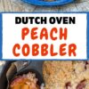 Pinterest graphic with text reading "Dutch oven peach cobbler"