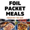 Pinterest graphic with text overlay reading "47 Foil Packet Meals"