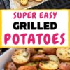 Pinterest graphic with text reading "Super easy grilled potatoes"
