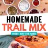Pinterest graphic with text overlay reading "Homemade trail mix"
