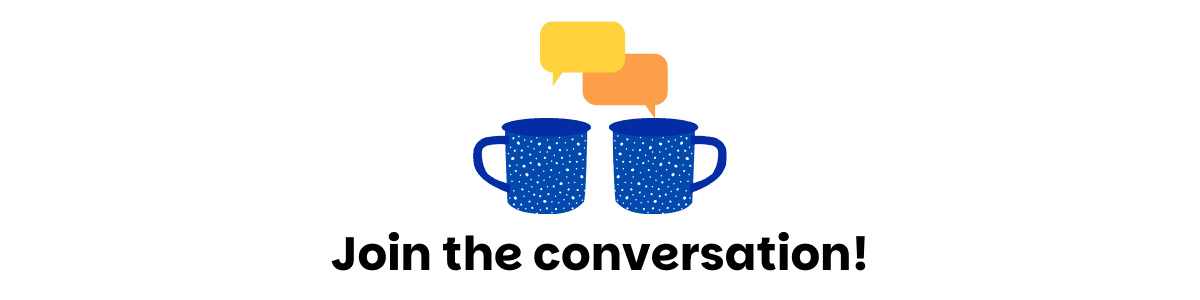 Two blue coffee mugs with white dots, each with a speech bubble above, and the words "Join the conversation!" below.