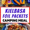 Pinterest graphic with text reading "Kielbasa Foil Packets Camping Meal"