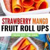 Pinterest graphic with text overlay reading "Strawberry mango fruit roll ups"
