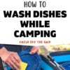 Pinterest graphic reading "How to wash dishes while camping"
